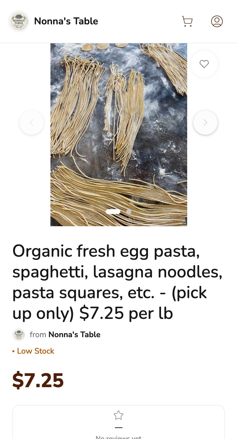 Phone screenshot of a Nonna's Table product page on Homegrown, showing strands of fresh egg pasta drying on a floured dark board, the title Organic fresh egg pasta, spaghetti, lasagna noodles, pasta squares, pick up only, $7.25 per lb, a Low Stock tag and a price of $7.25